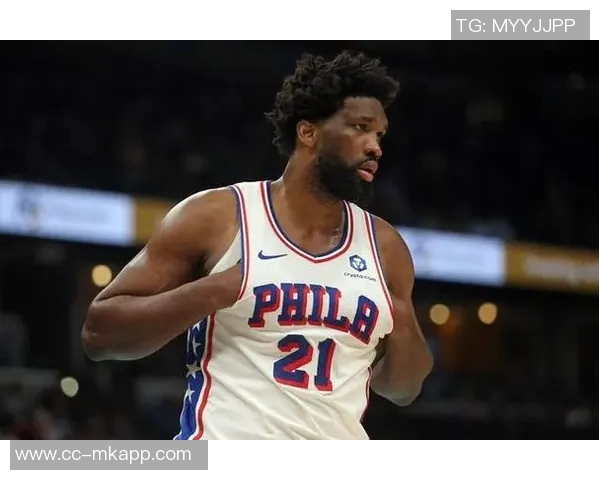 恩比德出战影响显著76人战绩对比揭示球队依赖性